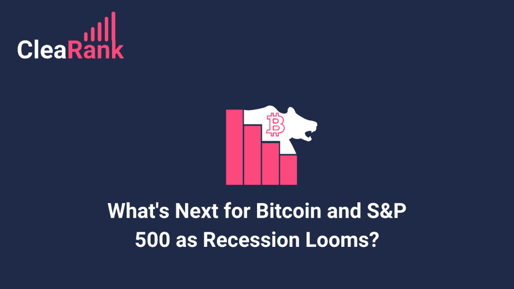 What's Next for Bitcoin and S&P 500 as Recession Looms?